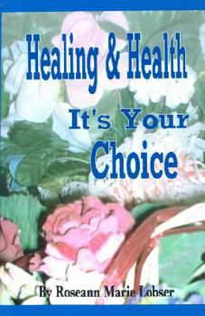Paperback Healing and Health, It's Your Choice Book