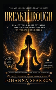 Paperback Breakthrough Realize Your Infinite Potential Through Inner Awareness and Universal Connection Book