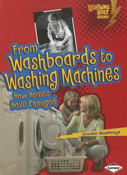 From Washboards to Washing Machines: How Homes Have Changed
