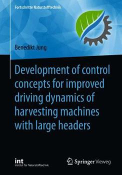 Paperback Development of Control Concepts for Improved Driving Dynamics of Harvesting Machines with Large Headers Book