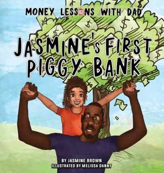 Hardcover Money Lessons with Dad: Jasmine's First Piggy Bank Book