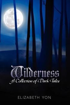 Paperback Wilderness: A Collection of Dark Tales Book