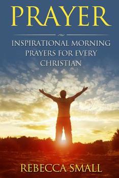 Paperback Prayer: Inspirational Morning Prayers For Every Christian Book