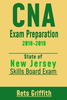 Paperback CNA Exam Preparation 2018-2019: New Jersey State boards skills exam: CNA State Boards Skills Exam review Book