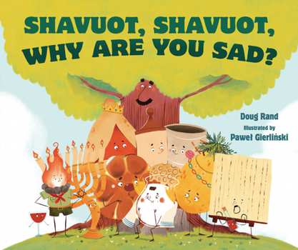 Hardcover Shavuot, Shavuot, Why Are You Sad? Book
