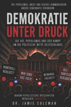 Demokratie unter Druck: Die AfD, Populismus und der Kampf um die politische Mitte Deutschlands (German Edition)