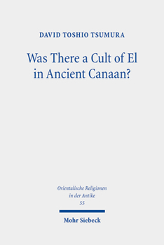 Hardcover Was There a Cult of El in Ancient Canaan?: Essays on Ugaritic Religion and Language Book
