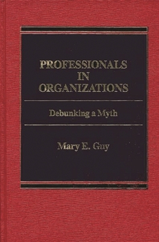 Hardcover Professionals in Organizations: Debunking a Myth Book