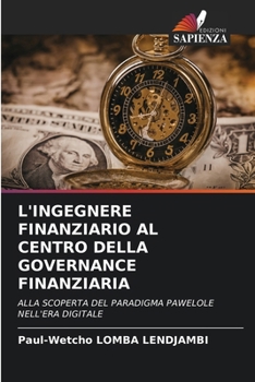 L'Ingegnere Finanziario Al Centro Della Governance Finanziaria (Italian Edition)