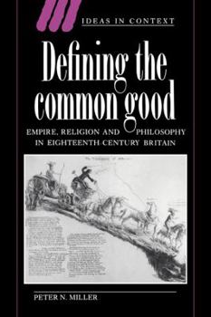 Defining the Common Good: Empire, Religion and Philosophy in Eighteenth-Century Britain - Book  of the Ideas in Context