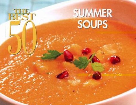 Paperback The Best 50 Summer Soups Book