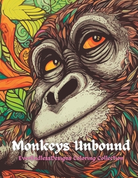 Paperback Monkeys Unbound: EverEndlessDesigns Coloring Collection Book