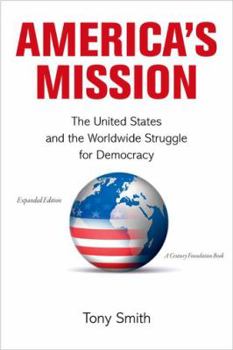 Paperback America's Mission: The United States and the Worldwide Struggle for Democracy - Expanded Edition Book