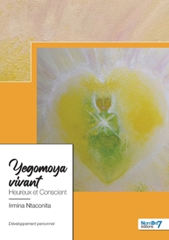 Paperback Yegomoya vivant: Heureux et Conscient [French] Book