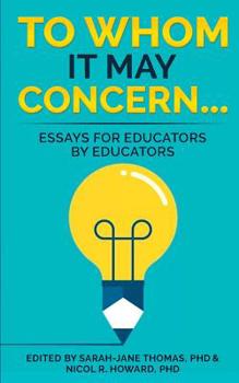 Paperback To Whom it May Concern...: Essays for educators by educators Book