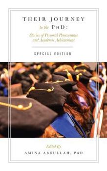 Paperback Their Journey to the PhD: Special Edition: Stories of Personal Perseverance and Academic Achievement Book