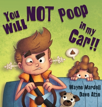 Hardcover You WILL NOT poop in my car! Book