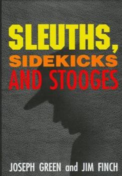 Hardcover Sleuths, Sidekicks and Stooges: An Annotated Bibliography of Detectives, Their Assistants and Their Rivals in Crime, Mystery and Adventure Fiction, 17 Book