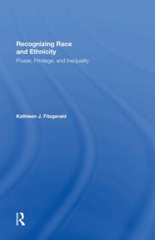 Paperback Recognizing Race and Ethnicity, Student Economy Edition: Power, Privilege, and Inequality Book