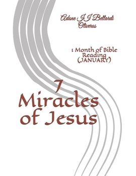 Paperback 7 Miracles of Jesus: 1 Month of Bible Reading (JANUARY) Book
