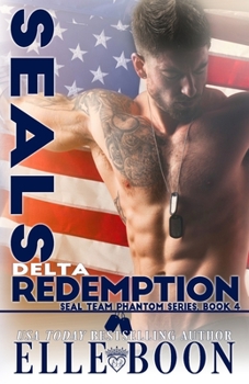 Delta Redemption - Book #6 of the SEAL Team Phantom