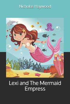 Paperback Lexi and The Mermaid Empress Book