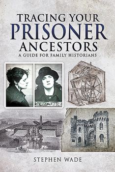 Paperback Tracing Your Prisoner Ancestors: A Guide for Family Historians Book