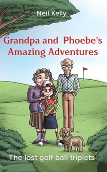 Paperback Grandpa and Phoebe's Amazing Adventures Book