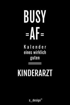 Kalender für Kinderärzte / Kinderarzt / Kinderärztin: Immerwährender Kalender / 365 Tage Tagebuch / Journal [3 Tage pro Seite] für Notizen, Planung / ... Erinnerungen, Sprüche (German Edition)