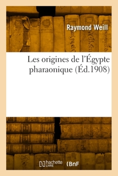 Paperback Les origines de l'Égypte pharaonique [French] Book