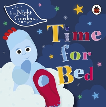 Paperback In the Night Garden: Time for Bed Book