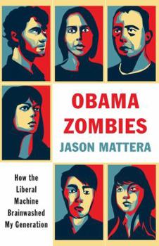 Hardcover Obama Zombies: How the Liberal Machine Brainwashed My Generation Book