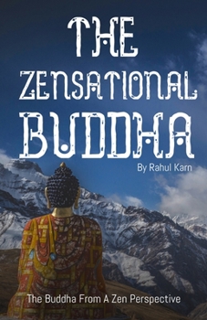 Paperback The Zensational Buddha: The Buddha from a Zen Perspective Book