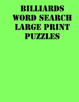 Paperback Billiards Word Search Large print puzzles: large print puzzle book.8,5x11, matte cover, soprt Activity Puzzle Book with solution [Large Print] Book