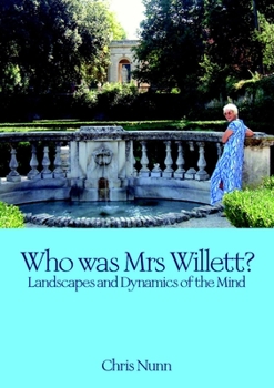 Paperback Who Was Mrs Willett?: Landscapes and Dynamics of Mind Book