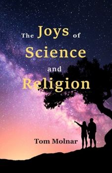 Paperback The Joys of Science and Religion Book