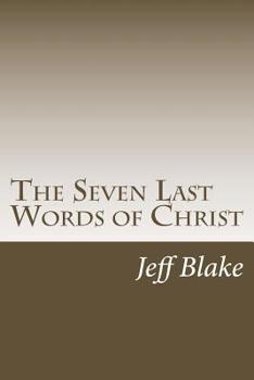 Paperback The Seven Last Words of Christ: Meditations on the Cross Book