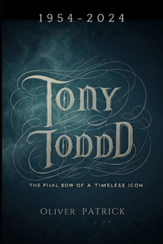 Paperback Tony Todd: The Final Bow of a Timeless Icon Book