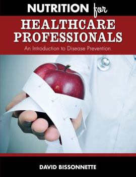 Nutrition for Healthcare Professionals: An Introduction to Disease Prevention