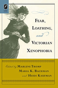 Paperback Fear, Loathing, and Victorian Xenophobia Book