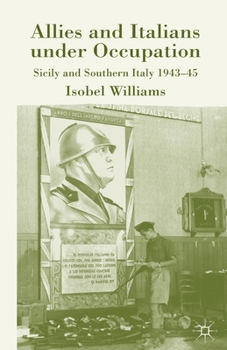 Paperback Allies and Italians Under Occupation: Sicily and Southern Italy 1943-45 Book