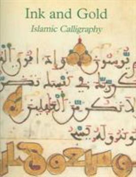 Paperback Ink and Gold: Islamic Calligraphy Book