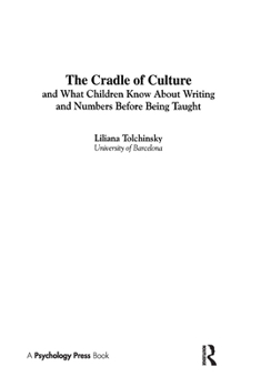 Hardcover The Cradle of Culture and What Children Know About Writing and Numbers Before Being Book