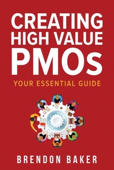 Paperback Creating High Value PMOs: Your Essential Guide Book