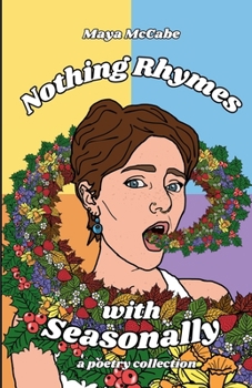 Paperback Nothing Rhymes with Seasonally: a poetry chapbook Book