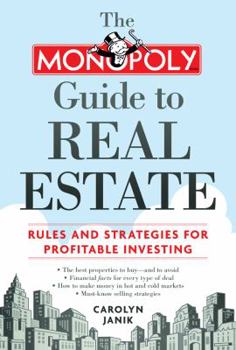 Hardcover The Monopoly Guide to Real Estate: Rules and Strategies for Profitable Investing Book