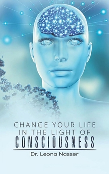 Paperback Change Your Life in the Light of Consciousness Book