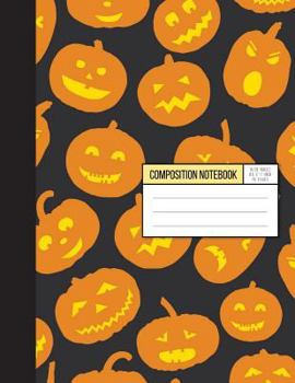 Composition Notebook - Halloween And Pumpkin Trick Or Treat: Wide Ruled Inside Notebook ,8.15 x 11 Inch ,110 page