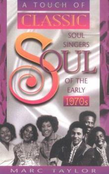 Paperback A Touch of Classic Soul: Soul Singers of the Early 1970s Book