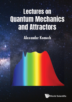 Hardcover Lectures on Quantum Mechanics and Attractors Book